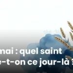 20 mai : quel saint fête-t-on ce jour-là ?