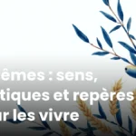 Carêmes : sens, pratiques et repères pour les vivre