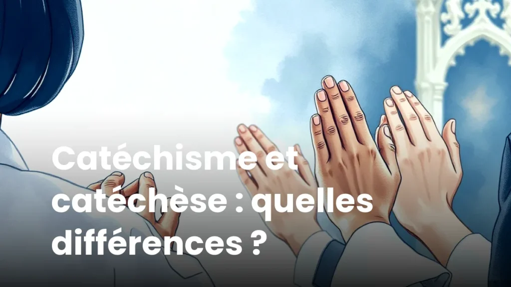 Catéchisme et catéchèse : quelles différences ?