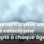 Comment choisir un livre catéchisme adapté à chaque âge Comment choisir un livre catéchisme adapté à chaque âge