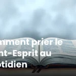 Comment prier le Saint-Esprit au quotidien Comment prier le Saint-Esprit au quotidien