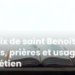 Croix de saint Benoît : sens, prières et usage chrétien