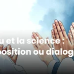 Dieu et la science : opposition ou dialogue ? Dieu et la science : opposition ou dialogue ?