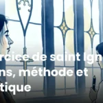 Exercice de saint Ignace : sens, méthode et pratique Exercice de saint Ignace : sens, méthode et pratique