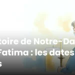 Histoire de Notre-Dame de Fatima : les dates clés Histoire de Notre-Dame de Fatima : les dates clés