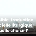 La Bible, traduction officielle liturgique : laquelle choisir ?