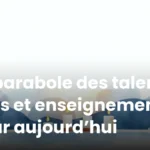 La parabole des talents : sens et enseignements pour aujourd’hui La parabole des talents : sens et enseignements pour aujourd’hui