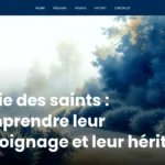 La vie des saints : comprendre leur témoignage et leur héritage