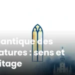 Le cantique des créatures : sens et héritage