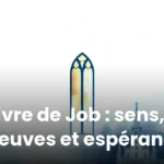 Le livre de Job : sens, épreuves et espérance