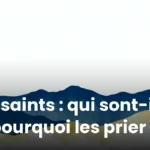 Les saints : qui sont-ils et pourquoi les prier ?