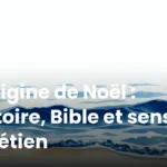 L’origine de Noël : histoire, Bible et sens chrétien L’origine de Noël : histoire, Bible et sens chrétien