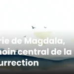 Marie de Magdala, témoin central de la résurrection Marie de Magdala, témoin central de la résurrection