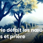 Marie défait les nœuds : sens et prière