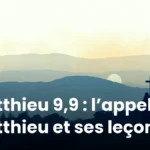 Matthieu 9,9 : l’appel de Matthieu et ses leçons Matthieu 9,9 : l’appel de Matthieu et ses leçons