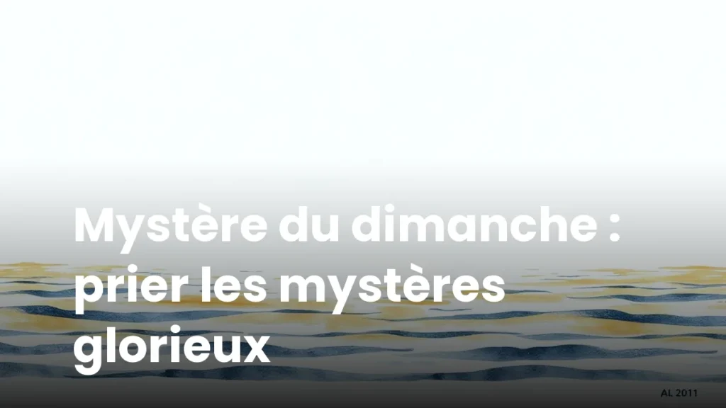 Mystère du dimanche : prier les mystères glorieux