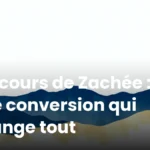 Parcours de Zachée : une conversion qui change tout