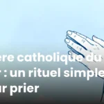 Prière catholique du soir : un rituel simple pour prier Prière catholique du soir : un rituel simple pour prier