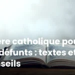 Prière catholique pour les défunts : textes et conseils