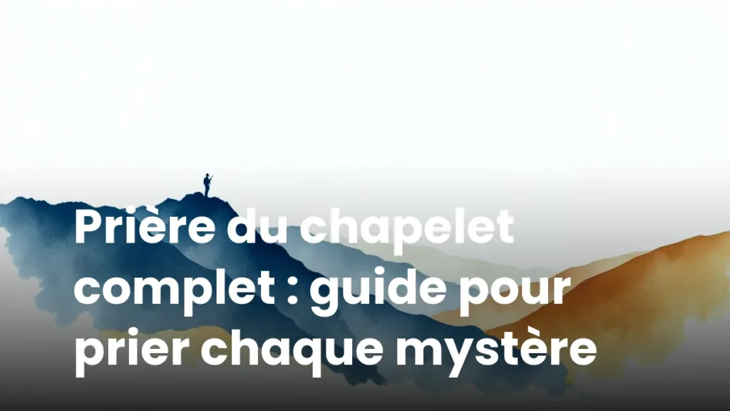 Prière du chapelet complet : guide pour prier chaque mystère