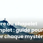 Prière du chapelet complet : guide pour prier chaque mystère Prière du chapelet complet : guide pour prier chaque mystère