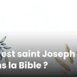 Qui est saint Joseph dans la Bible ?