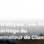 Saint Mayeul : vie, fête et héritage du réformateur de Cluny