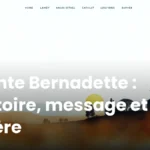 Sainte Bernadette : histoire, message et prière