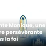 Sainte Monique, une mère persévérante dans la foi