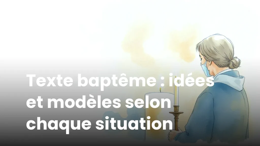 Texte baptême : idées et modèles selon chaque situation