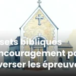 Versets bibliques d’encouragement pour traverser les épreuves