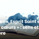« Viens, Esprit Saint en nos cœurs » : sens et prière